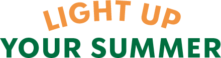 LIGHT UP YOUR SUMMER