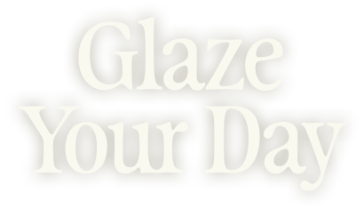 Glaze Your Day