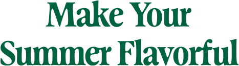 Make Your Summer Flavorful