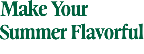 Make Your Summer Flavorful
