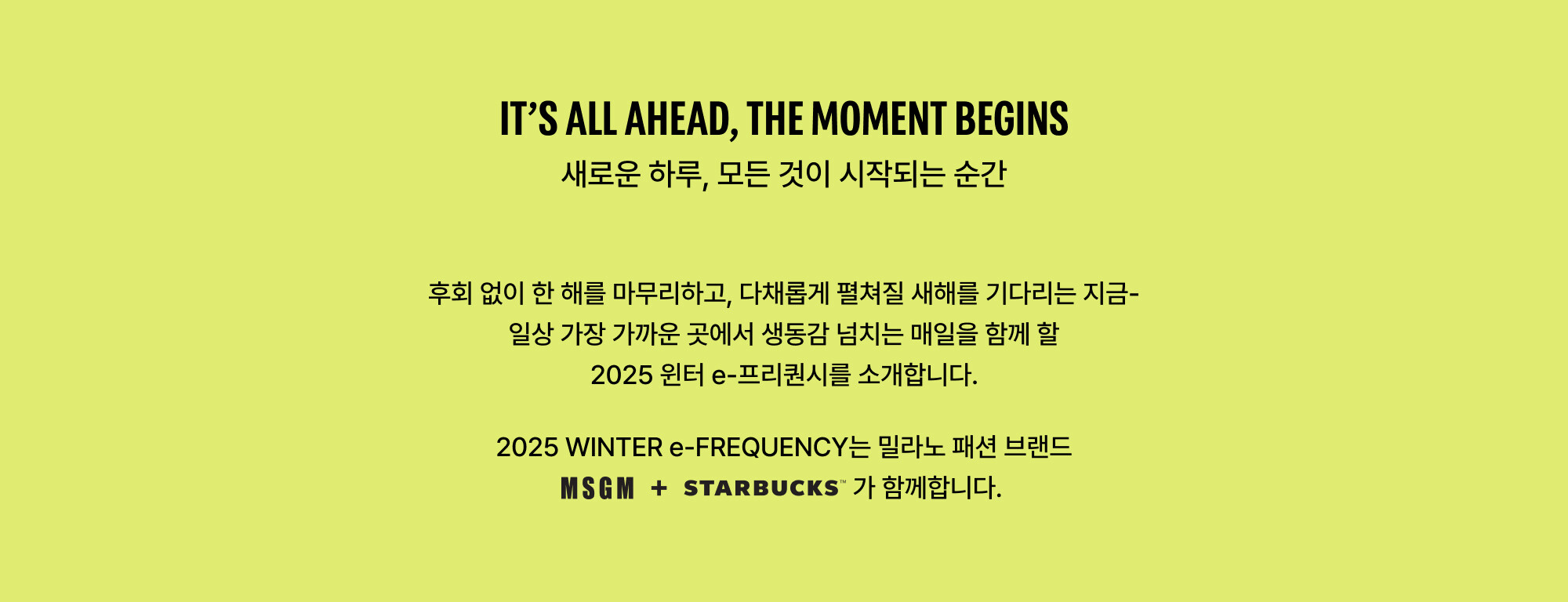 IT'S ALL AHEAD, THE MOMENT BEGINS